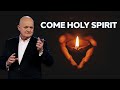 Come Holy Spirit