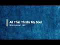 189 – all that thrills my soul