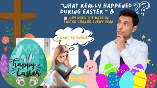 Easter; Why it's so special and why the Easter date keeps changing