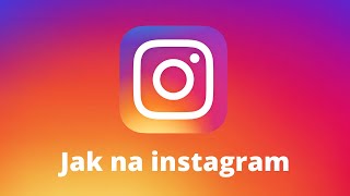 1. Jak na Instagram - Co je to Instagram