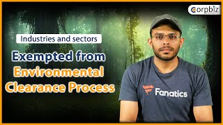 Industries and Sectors Exempted from Environmental Clearance |  EC Guidelines | Corpbiz