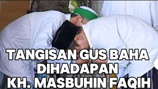 Air mata Gus Baha pecah sa'at berpamitan dengan KH. Masbuhin Faqih