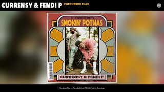 Curren$y \u0026 Fendi P - Checkered Flag (Audio)