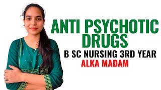 Anti Psychotic Drugs I B Sc Nursing 3rd Year I Mental Health Nursing I