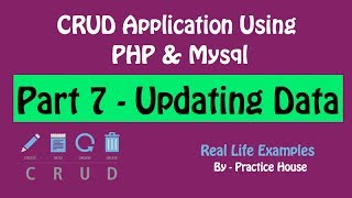 CRUD Application Using PHP and Mysql - Part 7 - Updating Data into Database