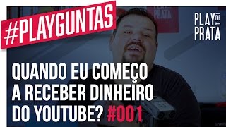 Quando eu começo a RECEBER DINHEIRO DO YOUTUBE? #PLAYGUNTAS Ep.01