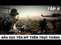 (4) Hạ tên Mỹ trên trực thăng - cuộc đọ súng với thám báo