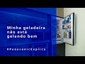 Minha geladeira não está gelando bem - Panasonic Explica