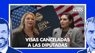 Repercusiones de la cancelación de Visa a EEUU a las diputadas | A Doble Nudo Ep. 144