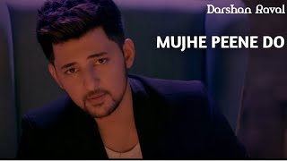 Mujhe Peene Do - Darshan Raval | Darshan Raval New Song | 2020 New Song.