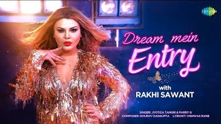Dream Mein Entry Rakhi Sawant (Official Video) _ (720P _ HD )