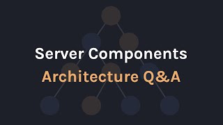 React Server Components: Architecture Q&A