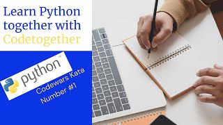 Learn python with codtogether. Codewars number#1 kata