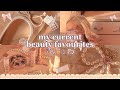 current beauty favourites ⋆𐙚₊˚⊹ ᡣ𐭩 haircare, bodycare, skincare, makeup + perfumes