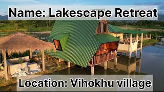 Name: Lakescape Retreat Location: Vihokhu village