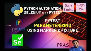 Day 23 PyTest Parameter Passing Marker, Fixture Selenium Python #python #selenium #pytest #tutorial