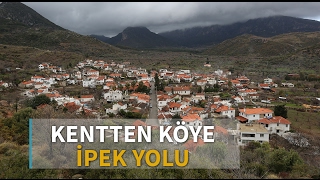 Kentten köye ipek yolu