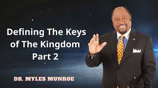 Dr. Myles Munroe - Defining The Keys of The Kingdom Part 2