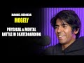 Physical & Mental Battle In Skateboarding [ Manuel "Mogely" Herrera ] ‎Doubt Me  Podcast clips