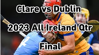 Clare vs Dublin 2023 All Ireland Hurling Quarter Final Full Match