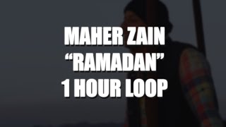 Maher Zain - Ramadan | 1 HOUR LOOP