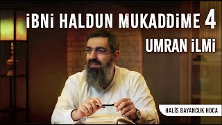 İbni Haldun - Mukaddime 4 | Evrensel Tarihe ve Toplum Bilimlerine Giriş | Halis Bayancuk Hoca