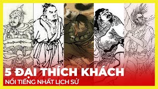 5 ĐẠI THÍCH KHÁCH NỔI TIẾNG NHẤT LỊCH SỬ