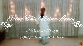 Piya Tose Naina Laage Re | Jonita Gandhi |Dance cover | Athira's Nritya Rangmanch choreography