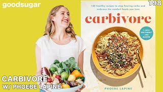 Carbivore: Stop Fearing Carbs! w/ Pheobe Lapine | goodsugar 198 #glutenfree #carbs