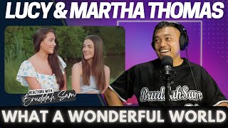 WHAT A WONDERFUL WORLD with LUCY & MARTHA THOMAS | Bruddah🤙🏼Sam's REACTION VIDEOS