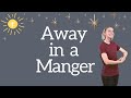 Away in a Manger | Sunday School Song with Actions