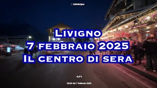 Livigno 7 febbraio 2025 - il  centro di sera