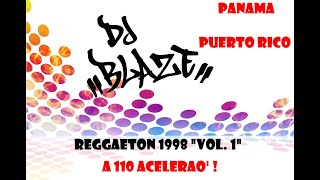 Reggaeton 1998 Mix ''Vol  1'' (110 BPM) (Panama y Puerto Rico)