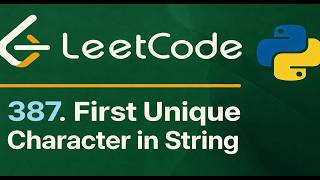 Leetcode 387 - First Unique Character in a String - Python Solution