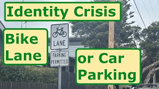 Identity Crisis - Is it a bike lane or car parking