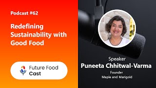 FutureFoodCast Podcast #62 || Redefining Sustainability with  Good Food