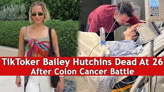 TikToker Bailey Hutchins Dead At 26 After Colon Cancer Battle | DRM Entertainment