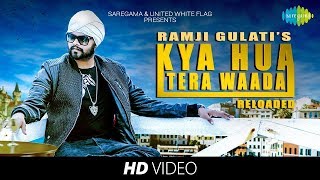 Kya Hua Tera Waada (Reloaded) - Ramji Gulati || Full HD Video Song || By - pk special