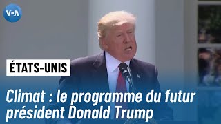 Le programme du président-élu Donald Trump sur le changement climatique