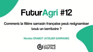 FuturAgri #12 - Comment la filière sarrasin française peut redynamiser tout un territoire ?