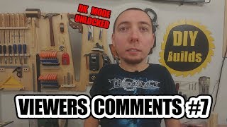 DIY Builds - Viewer's Comments #7