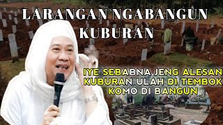 KUBURAN ULAH DI BANGUN KUNAON? | MAMA ABUYA UCI TURTUSI