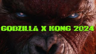 Godzilla x Kong 2024 New Film Trailer