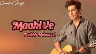Maahi Ve  - Faakhir (Unrated Songs)