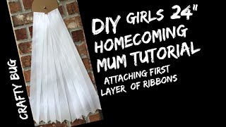 GIRLS 24” HOMECOMING MUM TUTORIAL; attaching ribbon streamers; DIY HOMECOMING MUMS