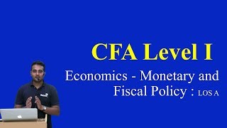 2017 : CFA Level 1: Economics - Monetary and Fiscal Policy : LOS A