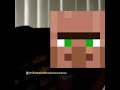 MINECRAFT VILLAGER I fear no man, but that thing, it scares me