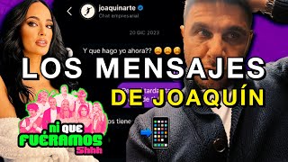 LOS MENSAJES DE JOAQUÍN EN Ni Que Fuéramos Shhh | 166