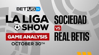 Real Sociedad vs Real Betis | La Liga Expert Predictions, Soccer Picks & Best Bets