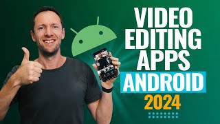 Best Video Editing Apps For Android - 2024 Review!